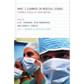 What I Learned in Medical School: Personal Stories of Young Doctors - Paperback