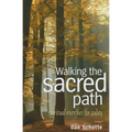 Walking the Sacred Path: Spiritual Exercises for Today - Paperback