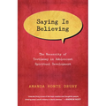 Saying Is Believing: The Necessity of Testimony in Adolescent Spiritual Development - Paperback