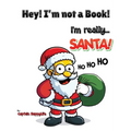 Hey! I'm not a Book! I'm really... Santa! - Hardcover