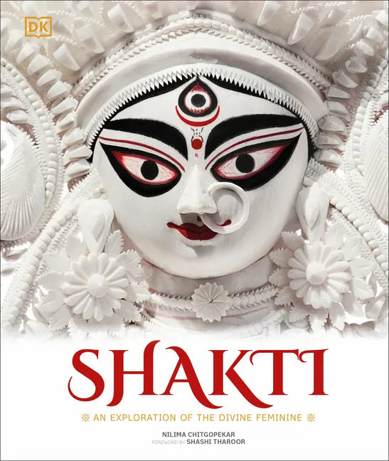 Shakti: An Exploration of the Divine Feminine - Hardcover