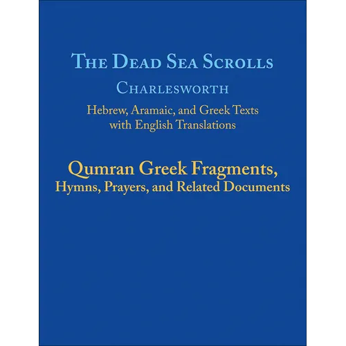 The Dead Sea Scrolls, Volume 5b: Qumran Greek Fragments, Hymns, Prayers, and Related Documents - Paperback