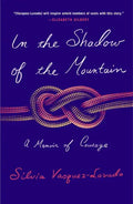 In the Shadow of the Mountain: A Memoir of Courage - Paperback