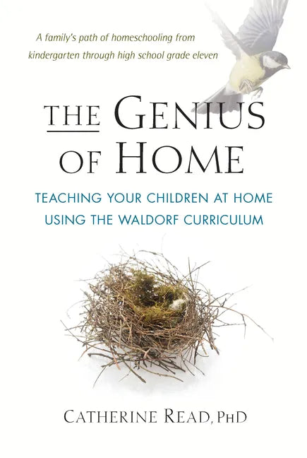 The Genius of Home: Teaching Your Children at Home with the Waldorf Curriculum - Paperback