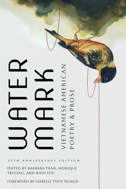 Watermark: Vietnamese American Poetry and Prose, 25th Anniversary Edition - Hardcover