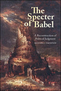 The Specter of Babel: A Reconstruction of Political Judgment - Paperback
