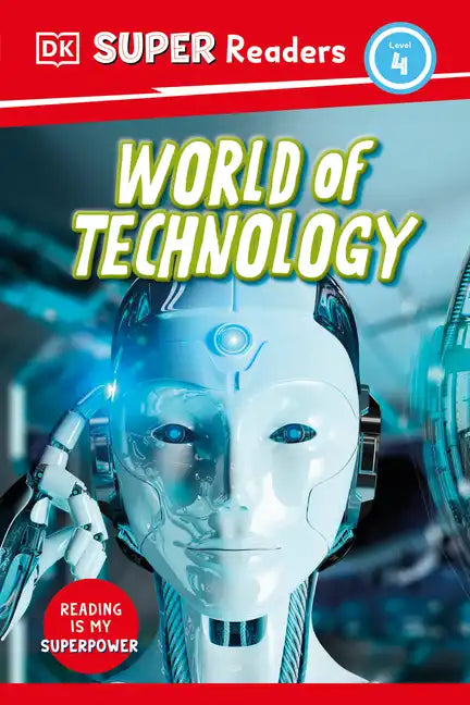 DK Super Readers Level 4 World of Technology - Hardcover