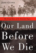 Our Land Before We Die: The Proud Story of the Seminole Negro - Paperback