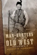 Man-Hunters of the Old West, Volume 2 - Hardcover