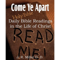 Come Ye Apart, Daily Bible Readings in the Life of Christ - Paperback