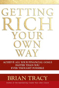 Getting Rich Your Own Way: Achieve All Your Financial Goals Faster Than You Ever Thought Possible - Paperback