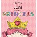 Today Joni Will Be a Princess - Hardcover