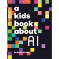A Kids Book About AI - Hardcover