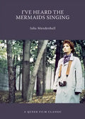 I've Heard the Mermaids Singing: A Queer Film Classic - Paperback