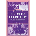 Victorian Bloomsbury: Volume 1: The Early Literary History of the Bloomsbury Group - Paperback
