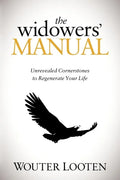 The Widowers' Manual: Unrevealed Cornerstones to Regenerate Your Life - Paperback