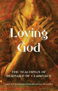 Loving God: The Teachings of Bernard of Clairvaux - Paperback