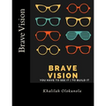 Brave Vision - You have to See it To Build It - Paperback