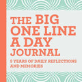 The Big One Line a Day Journal: 5 Years of Daily Reflections and Memories - Hardcover