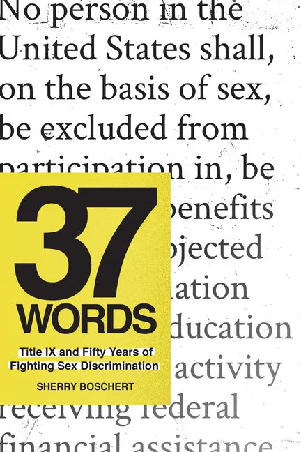 37 Words: Title IX and Fifty Years of Fighting Sex Discrimination - Hardcover