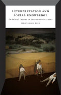 Interpretation and Social Knowledge: On the Use of Theory in the Human Sciences - Paperback