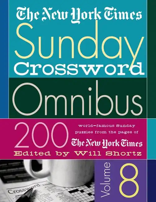 The New York Times Sunday Crossword Omnibus: 200 World-Famous Sunday Puzzles from the Pages of the New York Times - Paperback