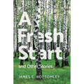 A Fresh Start and Other Stories - Hardcover