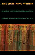 The Lightning Within: An Anthology of Contemporary American Indian Fiction - Paperback