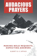 Audacious Prayers: Making Bold Requests. Expecting Answers - Paperback