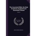 The Annotated Bible; the Holy Scriptures Analyzed and Annotated Volume; Volume 3 - Paperback