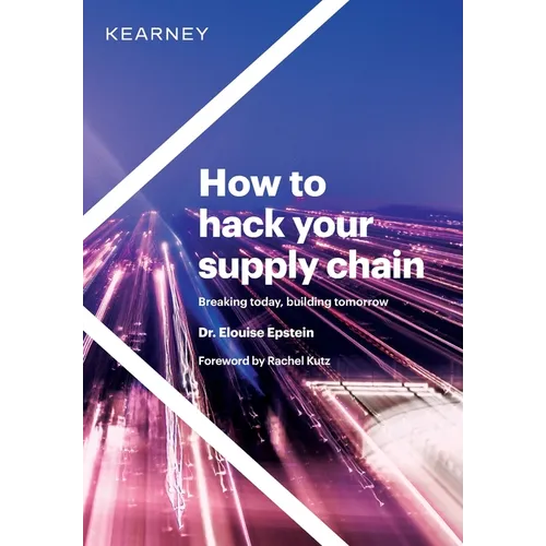 How to hack your supply chain: Breaking today, building tomorrow - Hardcover