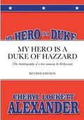 My Hero Is a Duke...of Hazzard: (The Autobiography of a teen runaway in Hollywood) - Paperback