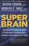 Super Brain: Unleashing the Explosive Power of Your Mind to Maximize Health, Happiness, and Spiritual Well-Being - Paperback