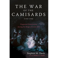 The War of the Camisards (1702-1704): Huguenot Insurrection During the Reign of Louis XIV - Hardcover