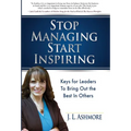 Stop Managing Start Inspiring: Keys for Leaders to Bring Out the Best in Others - Hardcover