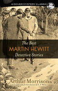 The Best Martin Hewitt Detective Stories - Paperback
