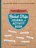 The Road Trip Journal & Activity Book: Everything You Need to Have and Record an Epic Road Trip! - Paperback