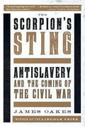 Scorpion's Sting: Antislavery and the Coming of the Civil War - Paperback
