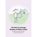The Not-So-Average Monkey Of Kilkea Castle - Hardcover
