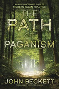 The Path of Paganism: An Experience-Based Guide to Modern Pagan Practice - Paperback