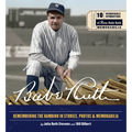 Babe Ruth: Remembering the Bambino in Stories, Photos, and Memorabilia - Featuring 8 Removable Reproductions of Rare Babe Ruth Memorabilia - Hardcover
