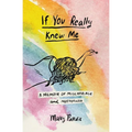 If You Really Knew Me: A Memoir of Miscarriage and Motherhood - Paperback