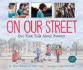 On Our Street: Our First Talk about Poverty - Paperback