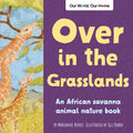 Over in the Grasslands: An African Savanna Animal Nature Book - Paperback