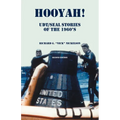 Hooyah! UDT/Seal, Stories of the 1960s: Routine and Offbeat Exploits That Team Members Have Been Talking and Laughing About for Years. Some Are Humoro - Paperback