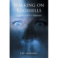 Walking on Eggshells: Opposite Ends of a Nightmare - Paperback