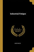 Industrial Fatigue - Paperback