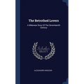 The Betrothed Lovers: A Milanese Story Of The Seventeenth Century - Hardcover