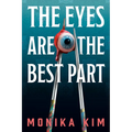 The Eyes Are the Best Part - Hardcover