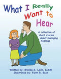 What I Really Want to Hear: A collection of short stories about managing feelings - Paperback